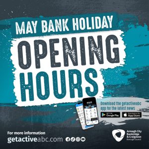 GETACTIVEABC MAY BANK HOLIDAY OPENING HOURS